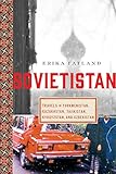Sovietistan: Travels in Turkmenistan, Kazakhstan, Tajikistan, Kyrgyzstan, and Uzbekistan - Erika Fatland 