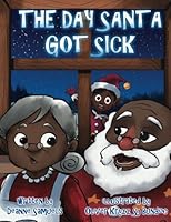 The Day Santa Got Sick 1981666389 Book Cover