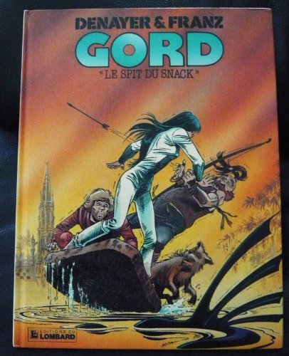 Gord, tome 2: Le spit du snack