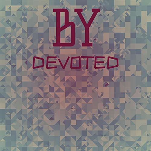 By Devoted by VARIOUS ARTISTS on Amazon Music Unlimited