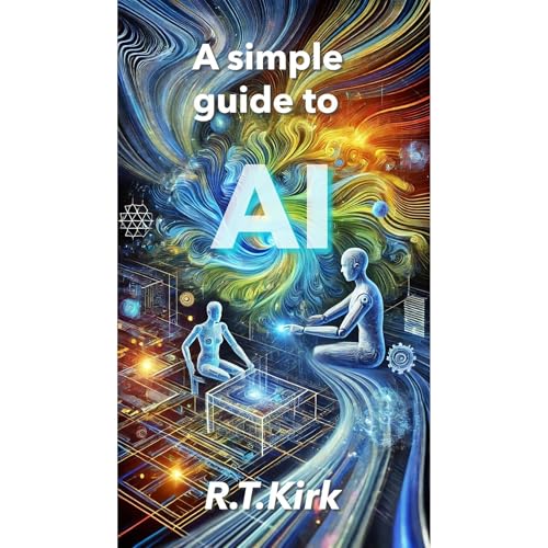 A Simple Guide to AI by RT Kirk episode artwork