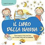 Il libro della nanna - Cosa sapere e che cosa fare per il sonno felice del tuo bambino