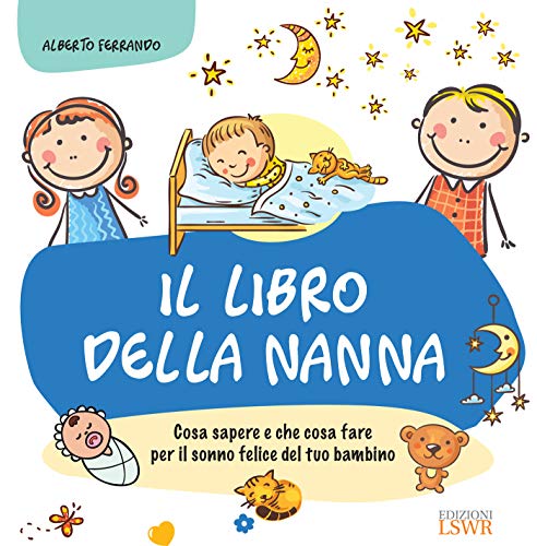 Il libro della nanna - Cosa sapere e che cosa fare per il sonno felice del tuo bambino