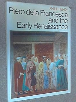 Piero Della Francesca and the Early Renaissance by Hendy Sir Philip (1968-08-01) Hardcover