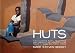 HUTS - The Vanishing Rural Traditions and Vernacular Architecture Found in 1980s Southern Africa