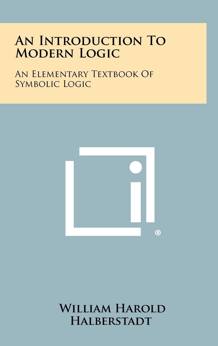 An Introduction to Modern Logic: An Elementary Textbook of Symbolic Logic