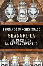Shangri-la: el elixir de la eterna juventud (No Ficción)