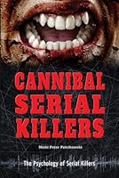 Cannibal Serial Killers 0766072827 Book Cover