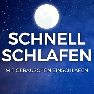SCHNELL SCHLAFEN - Mit Geräuschen einschlafen Titelbild
