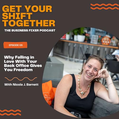 5. Why Falling in Love With Your Back Office Gives You Freedom