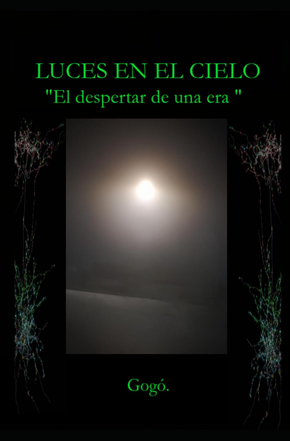 LUCES EN EL CIELO: El despertar de una era