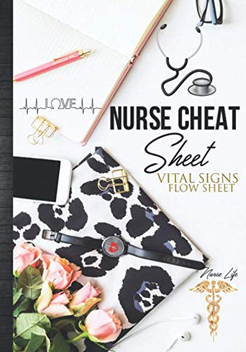 Nurse Cheat Sheet Vital Signs Flow Sheet: Nurse Assessment Report Notebook with Medical Terminology Abbreviations & Acronyms| New Nurse, Students, & ... Thank You Appreciation Nurse Week Gift Idea Paperback – October 10, 2019