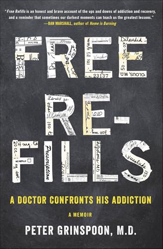 Free Refills: A Doctor Confronts His Addiction