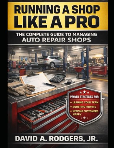 Running a Shop Like a Pro: The Complete Guide to Managing Auto Repair Shops