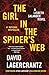 The Girl in the Spider's Web: A Lisbeth Salander novel, continuing Stieg Larsson's Millennium Series