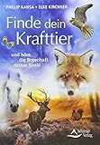  Finde dein Krafttier: und höre die Botschaft deiner Seele