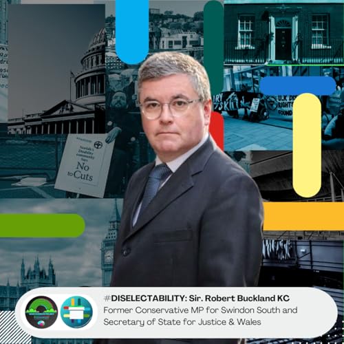 DisElectAbility: Assessing Access To Employmen For Autistic People And More With Sir Robert Buckland KC