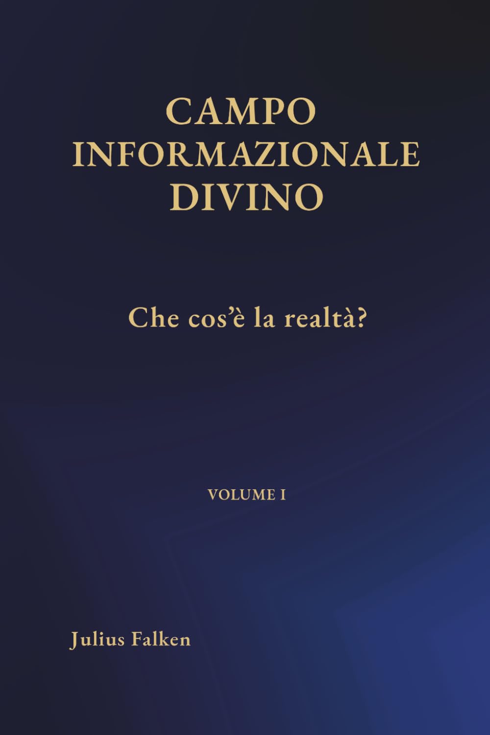 CAMPO INFORMAZIONALE DIVINO: Che cos'è la realtà?