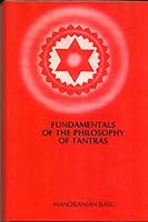 Fundamentals of the Philosophy of Tantras 8186117385 Book Cover