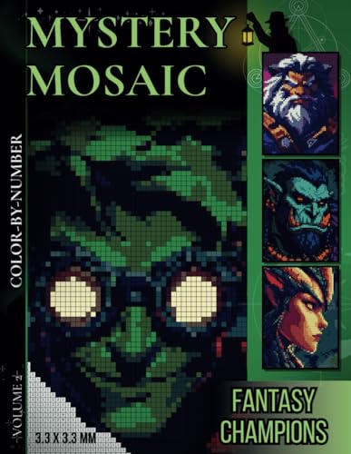 Mythic Fantasy Champions: Mystery Mosaic Color by Number for Adults: Volume 2 – Reveal Even More Mythical Beings & Fantasy Icons in Mosaic Form | Creative Coloring for Calm & Imagination