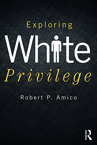 Exploring White Privilege (New Critical Viewpoints on Society)      1st Edition, Kindle Edition