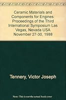 Ceramic Materials and Components for Engines: Proceedings of the Third International Symposium Las Vegas, Nevada USA November 27-30, 1988 0944904025 Book Cover