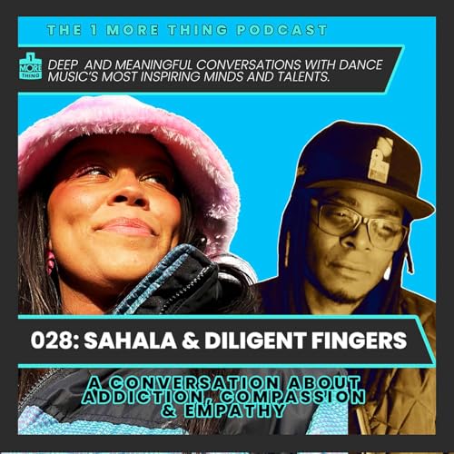 『Addiction, compassion & empathy : in conversation with Sahala & Diligent Fingers (1 More Thing Podcast 28)』のカバーアート