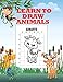Learn To Draw Animals: Draw Step by step, With Precision & Scale, 8.5" x 11" Animals Drawing Book, Ages 4-8