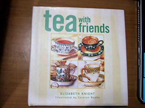 Compare Textbook Prices for Tea with Friends  ISBN 9781580170505 by Knight, Elizabeth