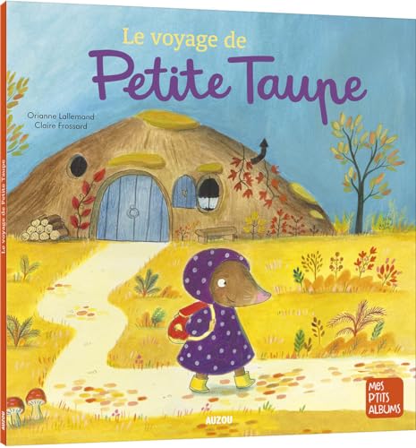 LE VOYAGE DE PETITE TAUPE NE