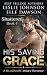 His Saving Grace - Shattered: A Billionaire Military Romance
