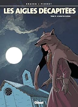 Le Loup de Cuzion - Book #11 of the Les Aigles décapitées
