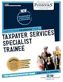 Taxpayer Services Specialist Trainee (C-4600): Passbooks Study Guide (4600) (Career Examination Series)