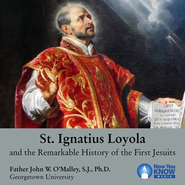 Cover art for St. Ignatius Loyola and the Remarkable History of the First Jesuits