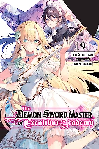 The Demon Sword Master of Excalibur Academy, Vol. 9 (light novel) (Volume 9)