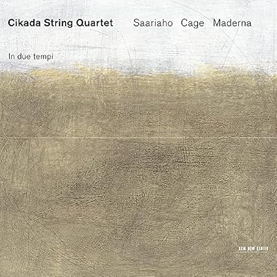 Cikada String Quartet - In due Tempi - Saariaho / Cage / Maderna