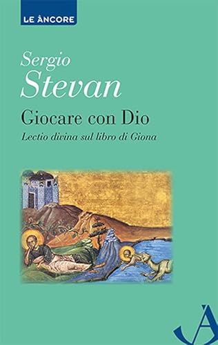 Giocare Con Dio. Lectio Divina Sul Libro Di Giona
