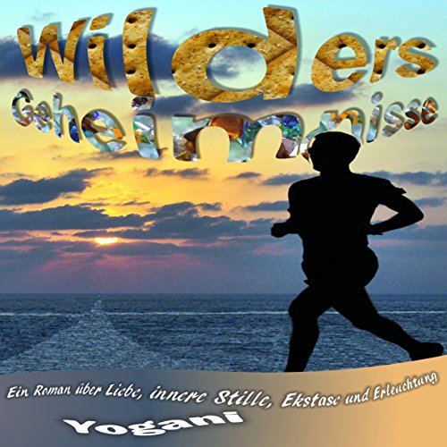 Yogani presents Wilders Geheimnisse