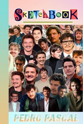 Pedro Pascal Sketch Book for Fan Teens Girls Boys Kids Students: Pedro Pascal Notebook for Drawing...