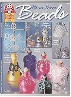 Home Decor Beads (Design Originals Can Do Crafts, 5084) 157421764X Book Cover