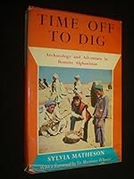 Time Off to Dig: Archaeology and Adventure in Remote Afghanistan B0000CL4O1 Book Cover