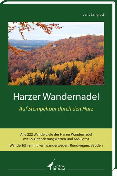 Harzer Wandernadel: Auf Stempeltour durch den Harz: Auf Stempeltour durch den Harz. Alle 222 Wanderziele der Harzer Wandernadel. Wanderführer mit Fernwanderwegen, Rundwegen, Bauden