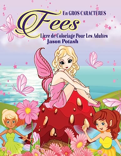 Fees Livre De Coloriage Pour Les Adultes ( En Gros Caracteres) (Le stress Soulager Adulte Coloriage)