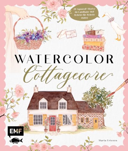 Watercolor Cottagecore: 20 atmosphärische Aquarell-Motive im Landhaus-Stil Schritt für Schritt malen | Charmante Landhäuser, Blumenmuster, gemütliche Interior- und Vintage-Elemente