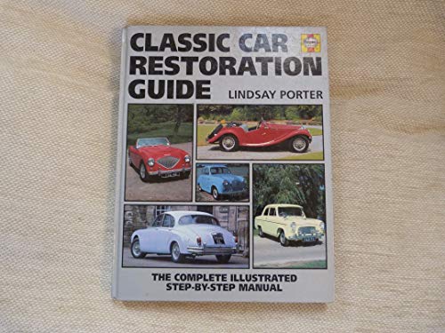 Haynes Restoration Manual: Classic Cars : The Complete, Illustrated Step-By-Step Guide