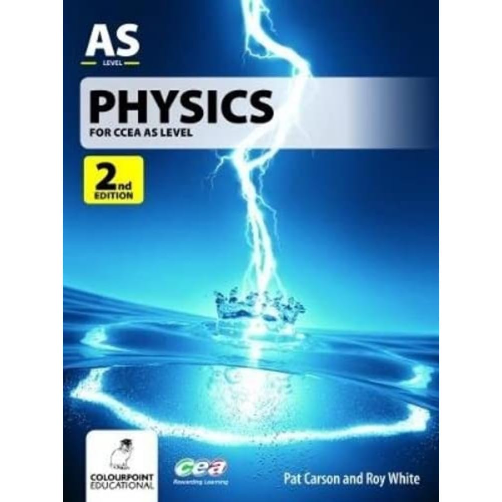 Physics for CCEA AS Level by Pat Carson, Roy White - 9781780730974