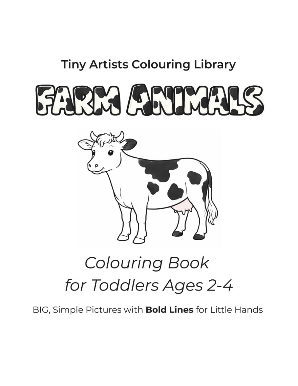 Farm Animals: Colouring Book for Toddlers Ages 2-4 (Tiny Artists Colouring Library)