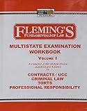 Multistate Examination Workbook, Vol. 1: Contracts / UCC, Criminal Law, Torts, Professional Responsibility (Fleming's Fundamentals of Law)