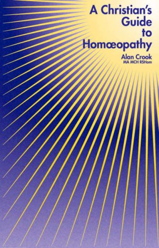 A Christian's Guide to Homoeopathy