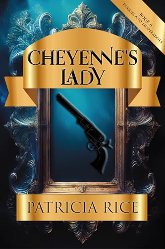 Cheyenne's Lady: Rogues and Desperadoes #6